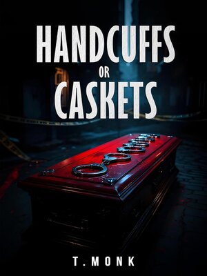 cover image of HANDCUFFS OR CASKETS